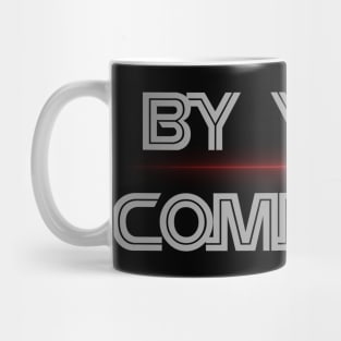 By Your Command Mug